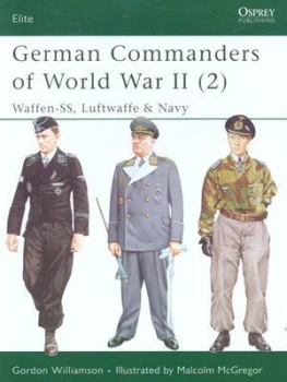 Image of German Commanders of World War Ii. 2 Waffen-Ss Luftwaffe and Navy by Gordon Williamson Paperback