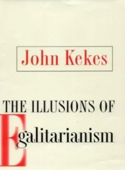 Image of The Illusions of Egalitarianism by John Kekes Book