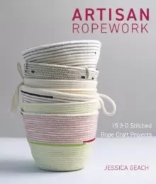 Image of Artisan Ropework: 15 3-D Stitched Rope Craft Projects