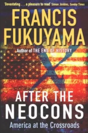 Image of After the neocons by Francis Fukuyama