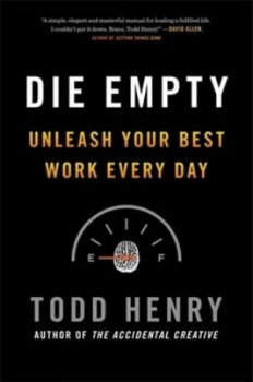 Image of Die Empty by Todd Henry Hardback