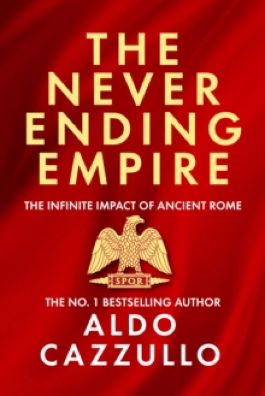 Image of The Neverending Empire. Hardback. By Aldo Cazzullo Books