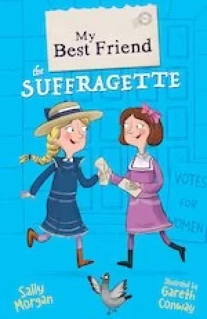 Image of My Best Friend: My Best Friend the Suffragette