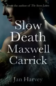 Image of The Slow Death of Maxwell Carrick