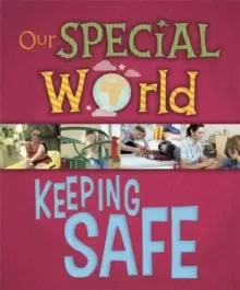 Image of Our Special World: Keeping Safe