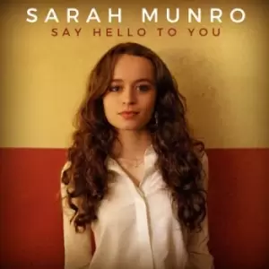 Image of Say Hello to You by Sarah Munro CD Album