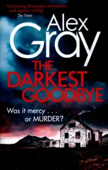 Image of The Darkest Goodbye by Alex Gray Hardback