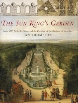 Image of The Sun Kings Garden by Ian Thompson Hardback