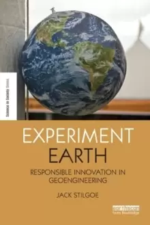 Image of Experiment Earth : Responsible innovation in geoengineering