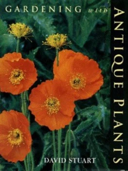 Image of Gardening with Antique Plants by David C. Stuart Hardback