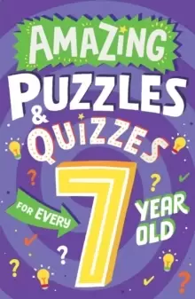 Image of Amazing Puzzles and Quizzes for Every 7 Year Old