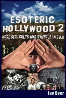 Image of Esoteric Hollywood II:: More Sex, Cults & Symbols in Film