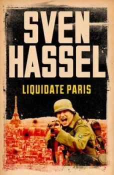 Image of Liquidate Paris by Sven Hassel Paperback