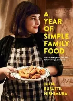 Image of A Year of Simple Family Food by Julia Busuttil Nishimura