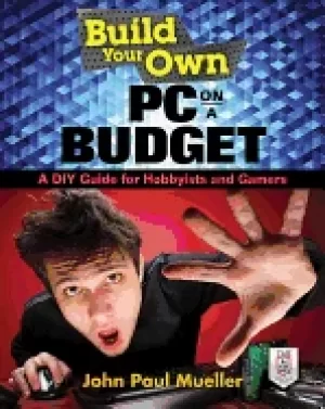 Image of build your own pc on a budget a diy guide for hobbyists and gamers