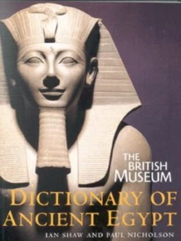 Image of The British Museum Dictionary of Ancient Egypt by Ian Shaw Paperback