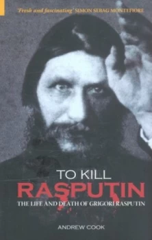 Image of To Kill Rasputin by Andrew Cook Paperback