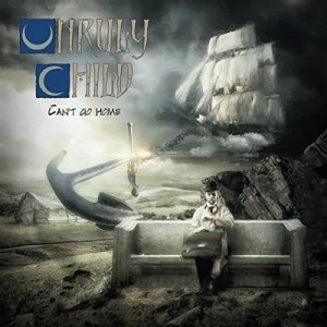 Image of Cant Go Home by Unruly Child CD Album