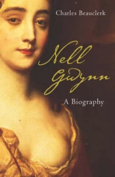 Image of Nell Gwynn by Charles Beauclerk Hardback