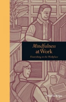 Image of Mindfulness at Work by Maria Arpa Hardback