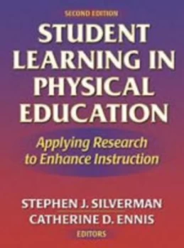 Image of Student Learning in Physical Education by Stephen J Silverman and Catherine D Ennis Book