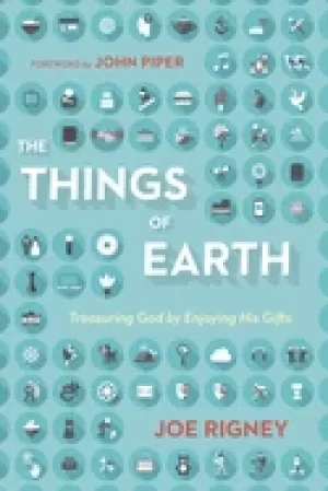 Image of things of earth treasuring god by enjoying his gifts