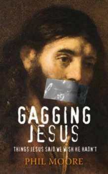 Image of Gagging Jesus by Mr Phil Moore Paperback