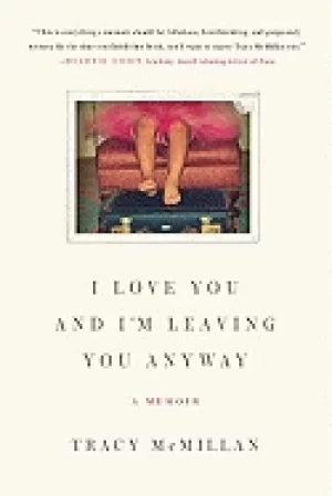 Image of i love you and im leaving you anyway a memoir