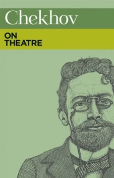 Image of Chekhov on Theatre by Anton Chekhov Book