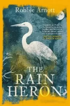 Image of The Rain Heron by Robbie Arnott