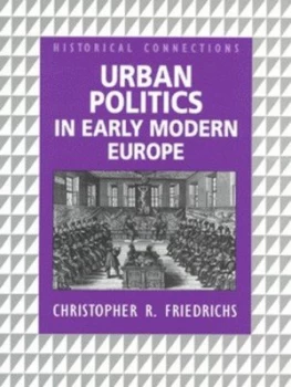 Image of Urban Politics in Early Modern Europe by Christopher R. Friedrichs Paperback