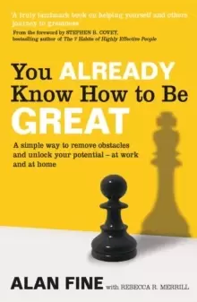 Image of You Already Know How To Be Great : A simple way to remove interference and unlock your potential - at work and at home