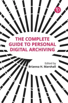 Image of Complete Guide to Personal Digital Archiving