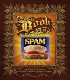 Image of book of spam a most glorious and definitive compendium of the worlds favori