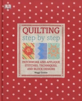 Image of Quilting Step by Step by Dk Hardback