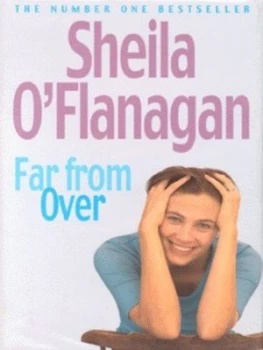 Image of Far from Over by Sheila Oflanagan Hardback
