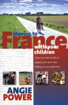 Image of Moving to France with Your Children by Angie Power Book