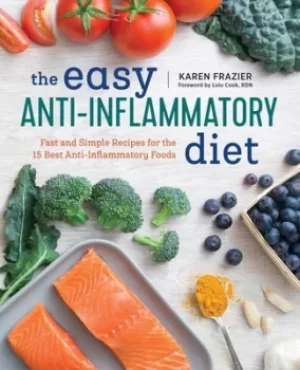 Image of The Easy Anti Inflammatory Diet by Karen Frazier