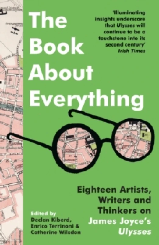 Image of The Book About Everything : Eighteen Artists, Writers and Thinkers on James Joyce's Ulysses Paperback / softback