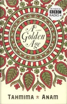 Image of A Golden Age by Tahmima Anam Hardback