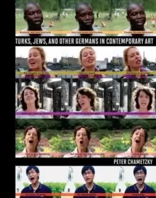 Image of Turks, Jews, and Other Germans in Contemporary Art