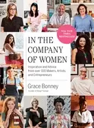 Image of in the company of women inspiration and advice from over 100 makers artist