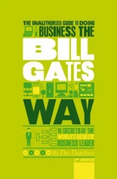 Image of The Unauthorized Guide to Doing Business the Bill Gates Way by Des Dearlove Paperback