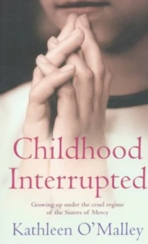 Image of Childhood Interrupted by Kathleen Omalley Paperback