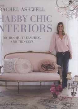 Image of Shabby Chic Interiors by Rachel Ashwell and Amy Neunsinger Hardback
