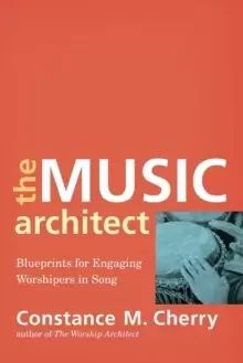 Image of The Music Architect : Blueprints for Engaging Worshipers in Song