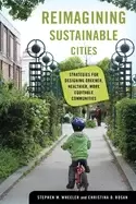Image of Reimagining Sustainable Cities : Strategies for Designing Greener, Healthier, More Equitable Communities
