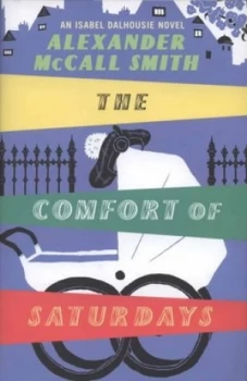 Image of The Comfort of Saturdays by Alexander Mccall Smith Hardback