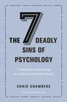 Image of The Seven Deadly Sins of Psychology : A Manifesto for Reforming the Culture of Scientific Practice