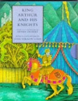 Image of King Arthur and His Knights by Henry Gilbert and John Vernon Lord Hardback